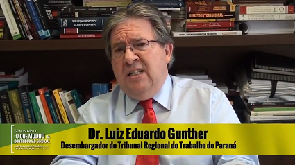 Desembargador Dr. Luiz Eduardo Gunther - Oque mudou na Contribuição Sindical